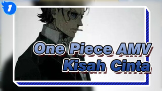 [One Piece AMV] Seperti Apakah Cinta One Piece Nanti? Kisah Sedih Sekertaris_1