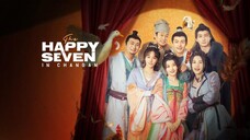 🇨🇳 EP24: The Happy Seven in Changan 2024 [ENG SUB] FINALE