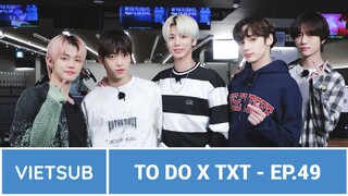 [VIETSUB] TO DO X TXT - EP.49