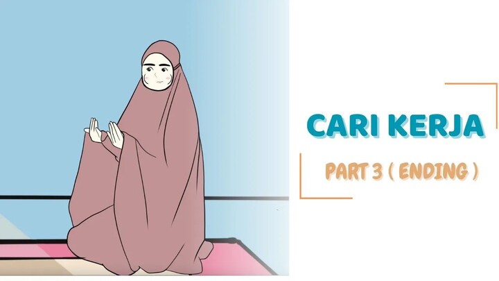 CARI KERJA PART 3 ( ENDING ) - CLAnimasi