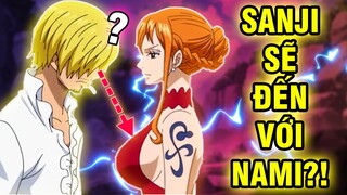 SANJI VÀ NAMI SẼ ĐẾN VỚI NHAU?! | LIỆU CÓ CÁI KẾT ĐẸP CHO SANJI VÀ NAMI?!