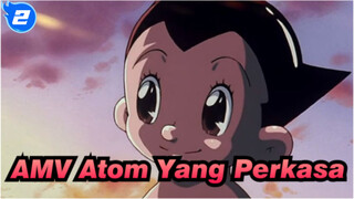 [Atom Yang Perkasa / AMV] Katakan Padaku Kenapa_2