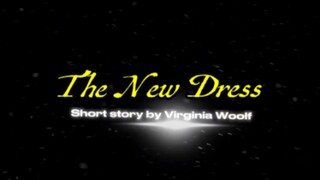 The New Dress By: Virginia Woolf