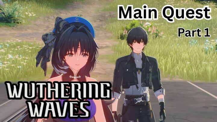 Wuthering Waves - Main Quest: Part 1