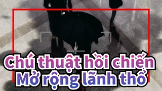 [Chú thuật hồi chiến |Hoành tráng ] Mở rộng lãnh thổ