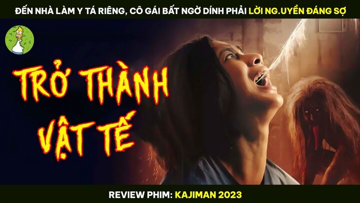 Đến Nhà Làm Y Tá Riêng, Cô Gái Bất Ngờ Dính Phải Lời Ng.uyền Đáng Sợ - Review Phim KAJIMAN 2023