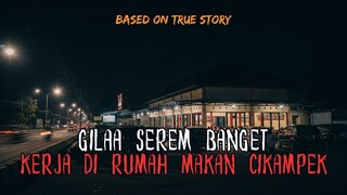 AKHIR YANG SEREM KERJA DI RUMAH MAKAN INI! KISAH IFAN KERJA DI RUMAH MAKAN PINGGIR JALAN DI CIKAMPEK