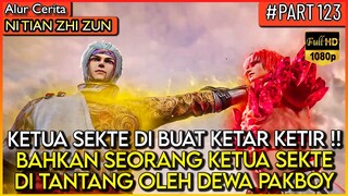 BAHKAN KETUA SEKTE MUSUH DI BUAT KETAKUTAN OLEH DEWA PAKBOUY - Alur Cerita Donghua #NTZZ (PART 123)