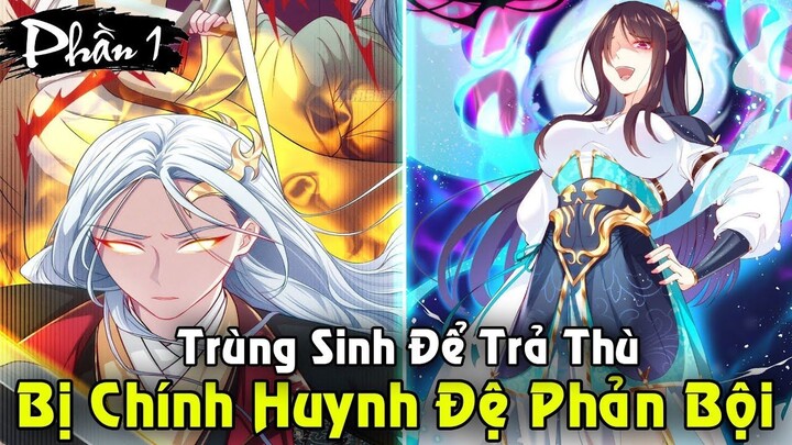 REVIEW TRUYỆN TRANH | Tiên Tôn Bị Chính Huynh Đệ Phản Bội Liền Trùng Sinh Để Trả Thù | Full Phần 1