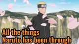 All the things Naruto has been through