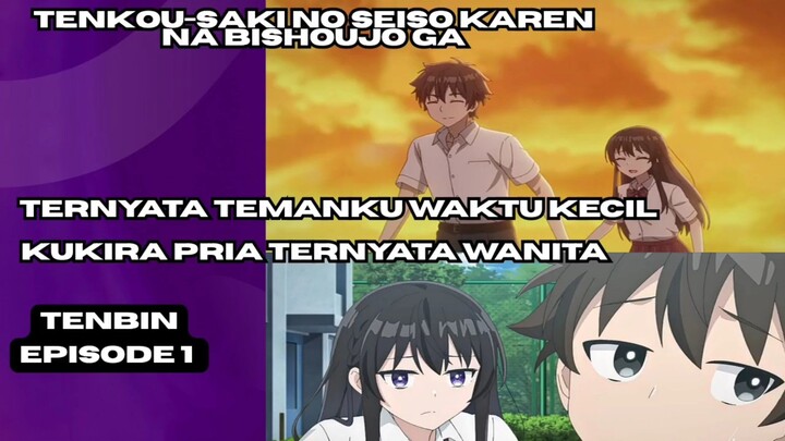Tenkou-saki no Seiso Karen na Bishoujo ga eps 1 - ternyata temanku waktu kecil adalah wanita