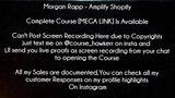 Morgan Rapp Course Amplify Shopify Downloaded