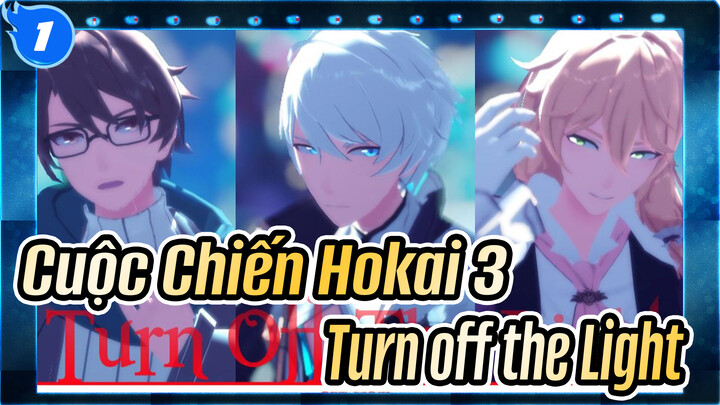 [Cuộc Chiến Hokai 3/MMD] Turn off the Light_1