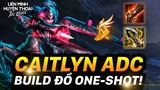 [CAITLYN TỐC CHIẾN] HƯỚNG DẪN CHƠI - BUILD ĐỒ CAITLYN STYLE ONE-SHOT ĐƯỜNG RỒNG!