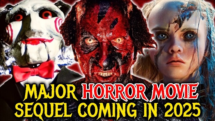11 Major Horror Movie Sequel Coming In 2025 That Should Be On Your Watch List - Explored
