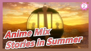 [Anime Mix] Reminiscing Stories Happened in Summer_2