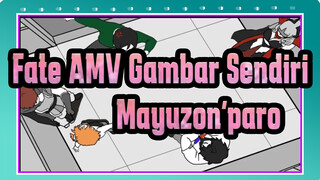 [Fate AMV Gambar Sendiri ] Mayuzon'paro