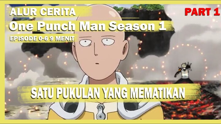 Alur Cerita One Punch Man Sesion 1 Part 1 - Pahlawan dengan Pukulan Terkuat