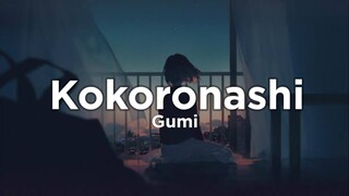 Gumi - Kokoronashi (Lyric + Translation) | Yamete Yo