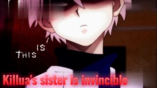 Killua's sister is invincible