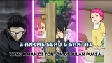 Rekomendasi Anime Yang Fun Dan Aman Di Tonton Di Bulan Puasa !