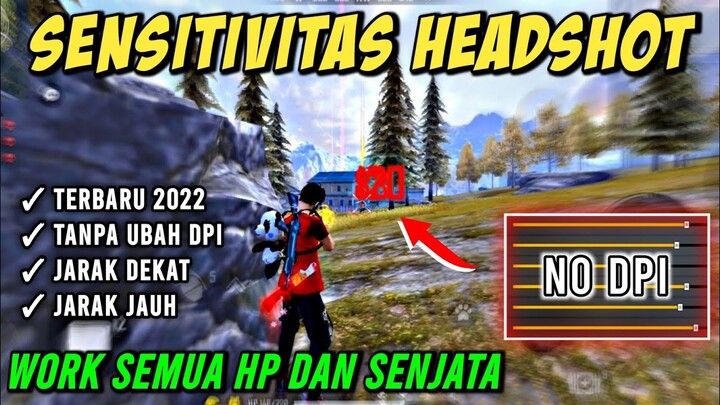 NEW UPDATE‼️SENSITIVITAS HEADSHOT TANPA DPI TERBAIK 2022 🎯 WORK SEMUA HP DAN SENJATA FREE FIRE ✔️