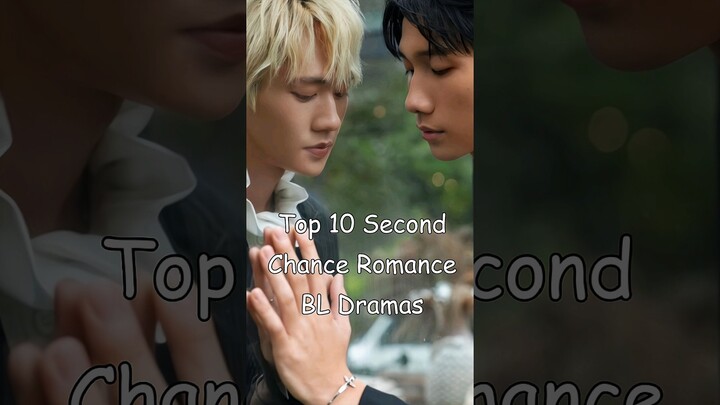Top 10 Second Chance Romance BL Dramas #blrama #blseriestowatch #blseries #bldrama