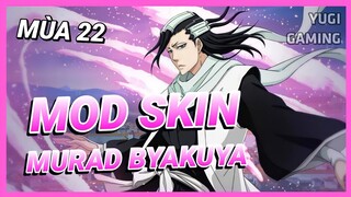 Mod Skin Murad Byakuya Kuchiki Mới Nhất Mùa 22 Có Hiệu Ứng Không Lỗi Mạng | Yugi Gaming