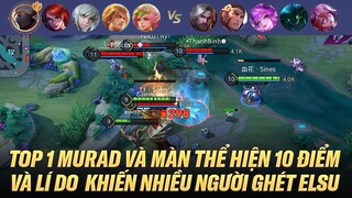 TOP 1 MURAD VÀ MÀN THỂ HIỆN 10 ĐIỂM VÀ LÍ DO KHIẾN NHIỀU NGƯỜI GHÉT ELSU