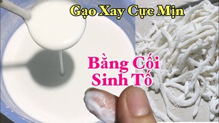 Bí Quyết Xay BỘT GẠO từ cối Sinh Tố bột CỰC MỊN để làm các món bánh rất đơn giản mà không cần mua