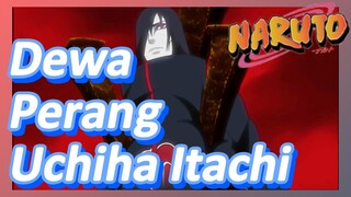 Dewa Perang Uchiha Itachi