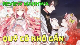 QUÝ CÔ KHÓ GẦN | Review MANHWA | Tóm Tắt Truyện Tranh