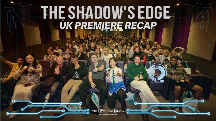 “Catching the Wind, Chasing Shadows” 🇬🇧 UK Premiere — London Night Blows Up! [CineAsia Film Distribu