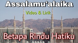 Betapa Rindu Hatiku || Lirik Assalamualaika Yaa Rasulullah