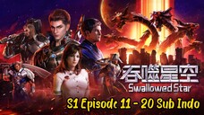 Swallowed Star Season 1 Episode 11 - 20 Sub Indo