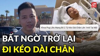 Khoa Pug chia sẻ về hành trình kéo dài chân: Ở bệnh viện đắt nhất thế giới, không có người thân
