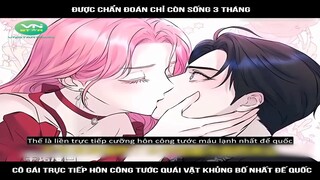 Review Truyện: Được chẩn đoán chỉ còn sống 3 tháng, cô gái trực tiếp hôn công tước quái vật khủng bố