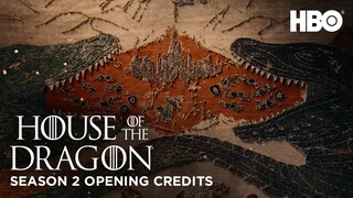 Season 2 Opening Credits | House of The Dragon | Season 2 | HBO