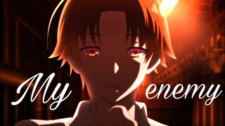 [AMV] Classroom of elite s2 | My enemy|