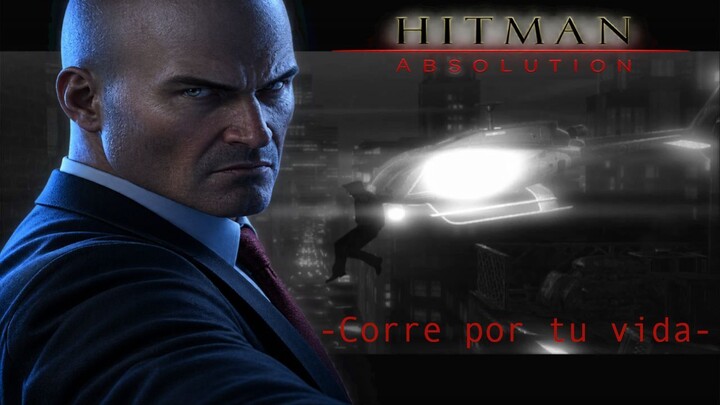 Hitman: Absolution | Corre por tu vida
