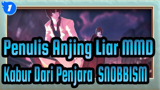 Penulis Anjing Liar MMD
Kabur Dari Penjara & SNOBBISM_1