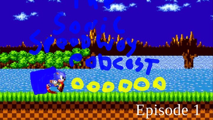 The Sonic Speedway Podcast Ep:1