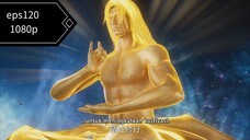 Shrouding the heaven eps120 sub indo 1080p