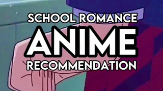 SCHOOL ROMANCE ANIME RECOMMENDATION❤️