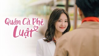 Quán Cà Phê Luật Thuyết Minh Tập 2 - THE LAW CAFE