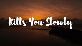 The Chainsmokers - Kills You Slowly (LYRICS)