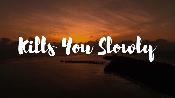 The Chainsmokers - Kills You Slowly (LYRICS)