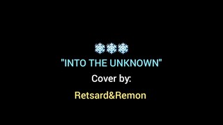 INTO THE UNKNOWN | Retsard&Remon