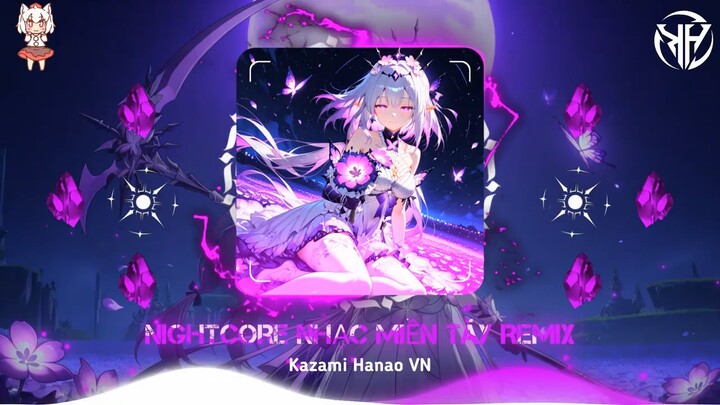 Nightcore Nhạc Miền Tây Remix