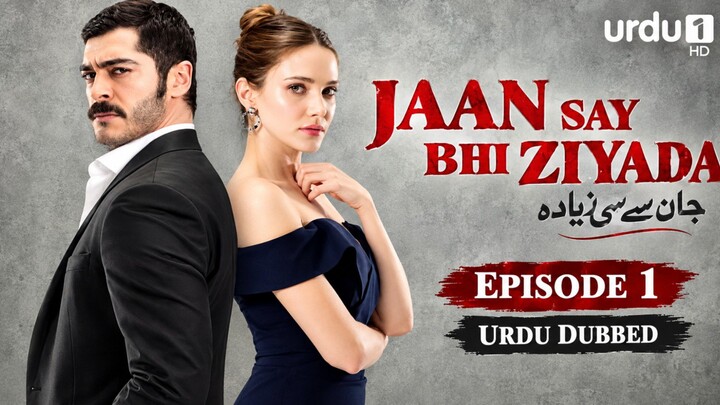 Jaan Say Bhi Ziyada | Episode 1| Turkish Drama in Urdu